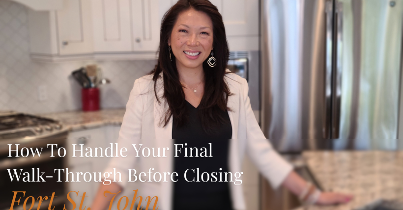 How To Handle Your Final Walk-Through Before Closing In Fort St. John